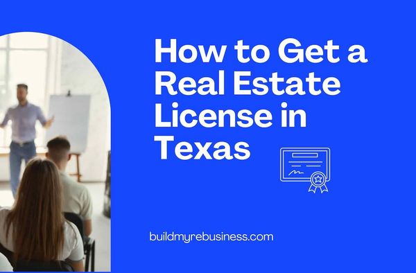 How to Get a Real Estate License in Texas (Agents and Brokers)