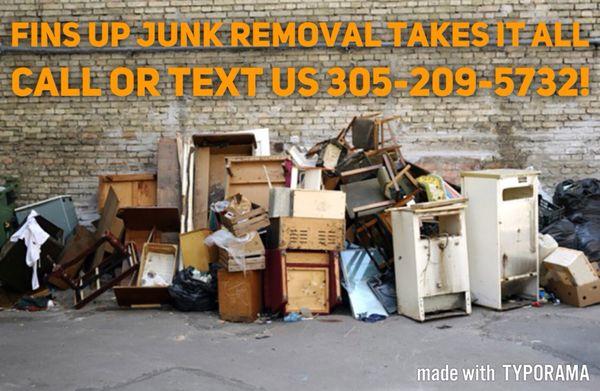 For the best prices and same day quality service call Fins Up Junk Removal 305-209-5732!