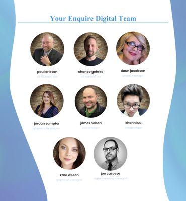 Enquire Digital has a Full Team available to accomplish any task!