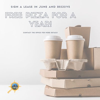 Sign a lease and June and receive FREE pizza for a year!