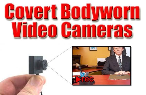 Covert and Bodyworn Covert Cameras