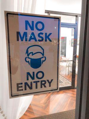 Be sure to have your mask on before entering!