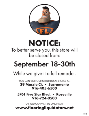 Our Rancho Cordova store is undergoing remodeling from Sept 18-30. Visit our nearby stores or shop online at flooringliquidators.net