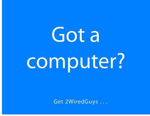 2WiredGuys wants to make computer service and support as easy as possible for you.