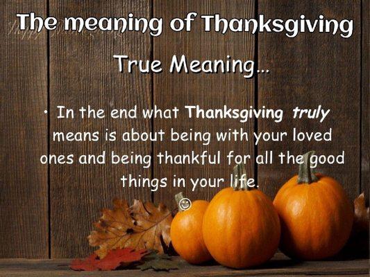 Happy Thanksgiving 2019 !!! The true meaning of Thanksgiving, being with loved ones and being thankful for all the good things in our life.