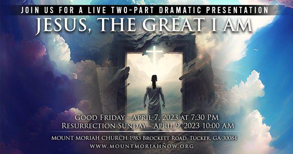 Free Stage Play, Jesus, The Great I Am.  Part 1 is Good Friday, April 7, 2023 at 7:30 PM