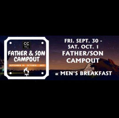 Father & Son Campout September 30 - October 1, 2022 & Men's Breakfast that Saturday