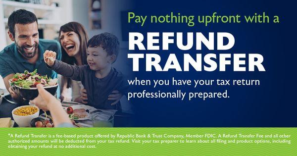 Pay nothing upfront with a refund transfer.