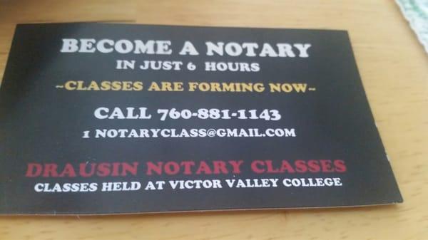 Drausin Notary Classes are offered at Victor Valley College please call 760-881-1143 for more information.