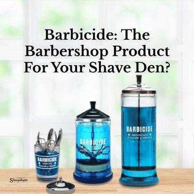 "Barbicide is used to kill any bacteria, viruses, and fungi that could impact the clients health" it cleans non porous surfaces and tools