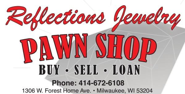 Same location since 1997. Full-scale pawn shop since 2013! Come and check us out @Reflections Jewelry on 13th & Forest Home @Mitchell Street