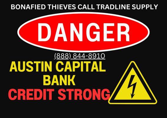 CREDIT STRONG AND AUSTIN CAPITAL ARE LIARS. IDNENTITY  THEFT AND SAID ITW AS MY ACOUNT AFTER 6 FED COMPLAINTS THEY SHOULD BE PUT IN PRISON!