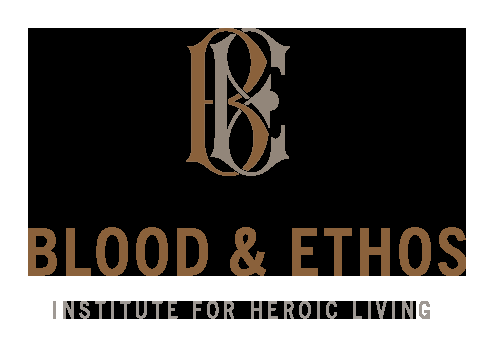 Blood & Ethos 
 Institute for Heroic Living