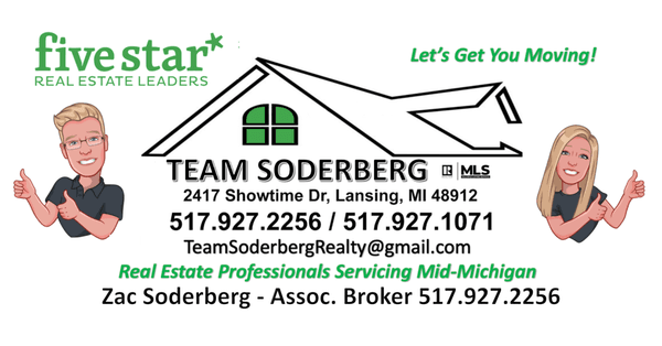 New Brokerage ! - Call Zac Soderberg - Assoc Broker and Let's Get you moving .. 517.927.2256