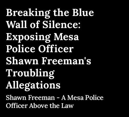 Exposing Mesa Police Officer Shawn Freeman's troubling allegations