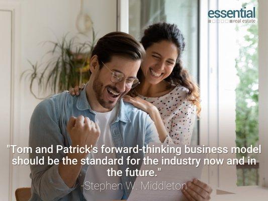 Tom and Patrick's forward-thinking business model should be the standard for the industry now and in the future.