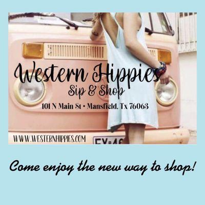 Western Hippies Sip & Shop You will be greeted and offered a beverage your choice, and we always have a snack for you while you shop!