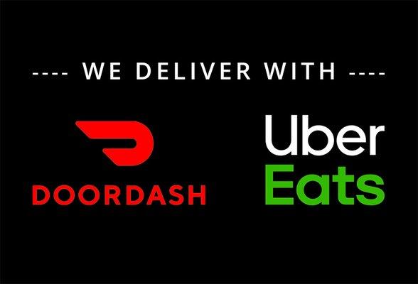 We DELIVER with Uber Eats and Doordash