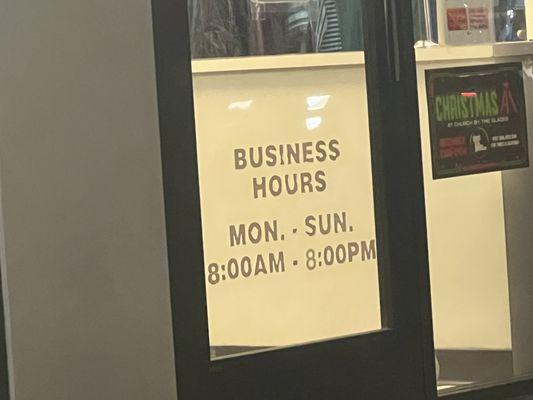 There specified business hours, as I got there at 6:50 PM