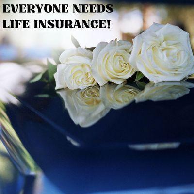 If you are single, you will want a life insurance policy covering funeral costs so nobody has to cover them for you.  (301) 791-7910