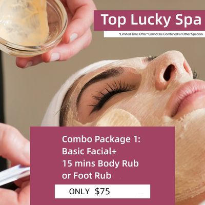 Combo Package
including：
Basic Facial+ 
15 Mins Body Rub
or Foot Rub
ONLY $75
*Limited Time Offer