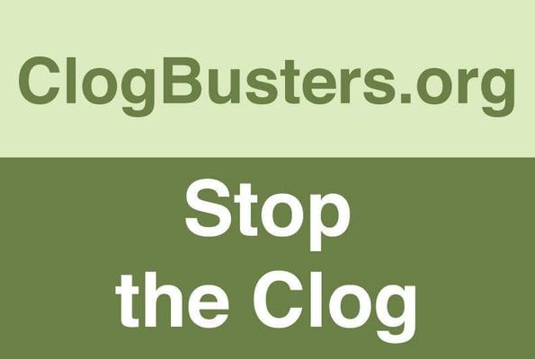 Visit www.ClogBusters.org for more information and videos.