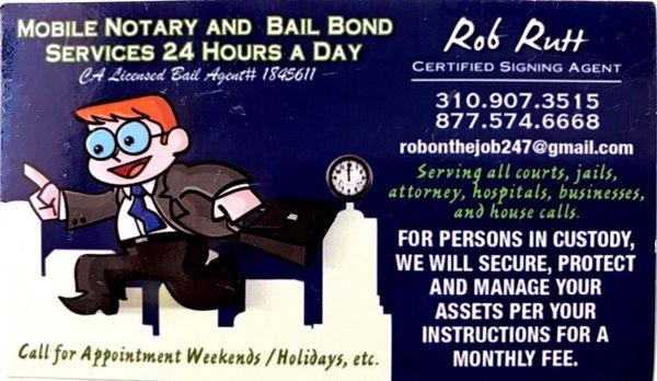 Mobile Notary & Bail Bond Services in California, Anywhere & Anytime. "Rob on The Job" 24/7 310-907-3515 Text msgs are welcome.