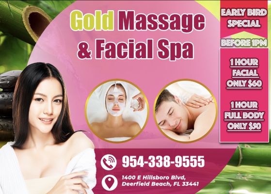 EARLY BIRD SPECIAL ! BEFORE 1PM !  
 
 60 MINUTES FACIAL - ONLY $60 !
 
 60 MINUTES FULL BODY MASSAGE - ONLY $50 !