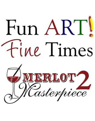 in 2016 we are celebrating 6 years of painting fun at Merlot 2 Masterpiece.  "Fun Art Fine Times" is our new trademark