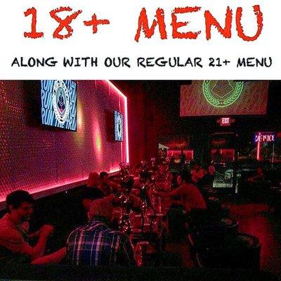 At Fire Temple we offer 18+ menu along with our regular 21+ menu