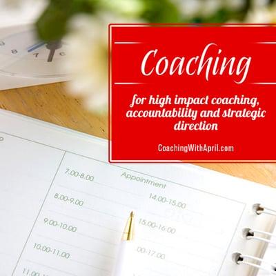 Coaching for High Impact Coaching - CoachinwithApril.com