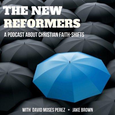 New Reformers Podcast