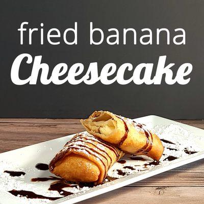 Our fried banana cheesecake is perfect for sharing.