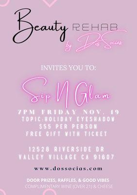 One of our monthly Sip N Glam workshops...