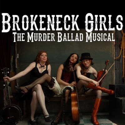 Brokeneck Girls: The Murder Ballad Musical