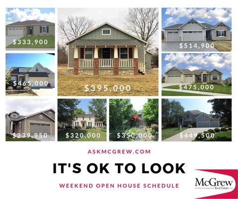 Our Open House Schedule is up on our website www.askmcgrew.com every Friday.