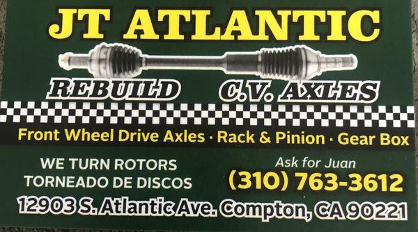 JT Atlantic business card. Rebuild CV axles, front wheel drive axles, rack & pinion, gear box. We turn rotors.