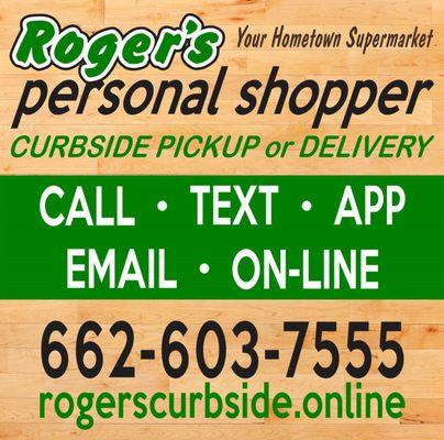 We offer personal shopping with any order method you prefer..... www.rogerscurbside.online