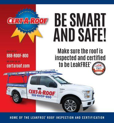 Be Smart and Safe. Make sure to get LeakFREE© Roof Inspection and Certification