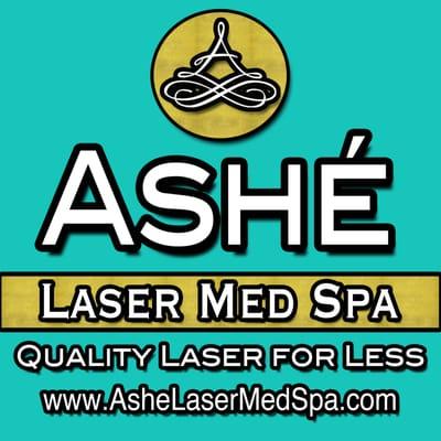 Ashé Laser Med Spa - Quality Laser for Less