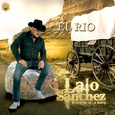 Lalo Sánchez el grande de la Sierra "El rio"