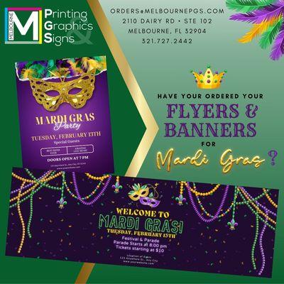 Have you ordered your Flyers & Banners for  Mardi Gras?