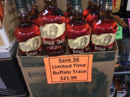 Buffalo trace for a limited time $21.99 till supply last.