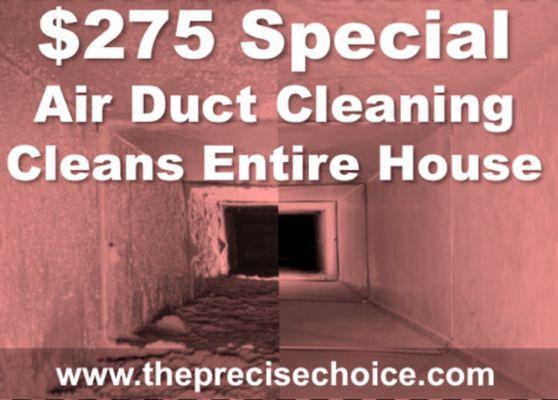 Ask about our half off coupon we are running on whole house air duct cleaning.