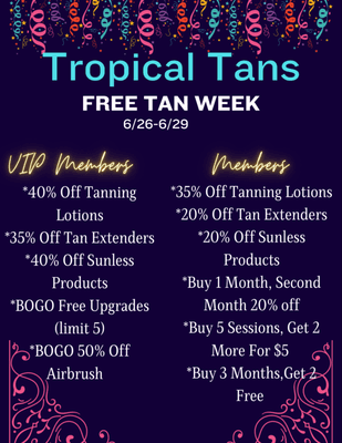 Free tan week
6-26-23 through 6-29-23