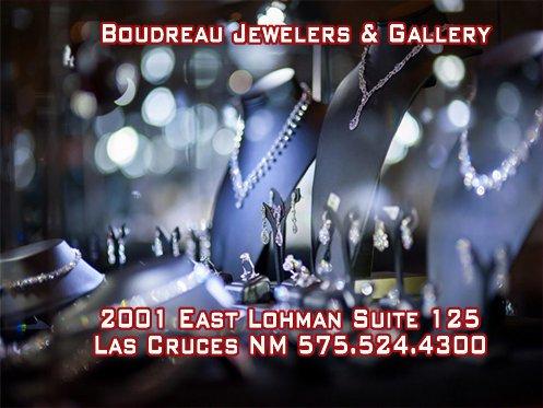 Boudreau Jewelers Best Jewelry Store from the Sun News Readers Choice Award for the second year in a row! 2001 E Lohman Suite 125 Las Cruces