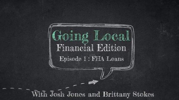 "Going Local" Financial Edition with Realtor Josh Jones at eXp Realty and Brittany Stokes at movement mortgage