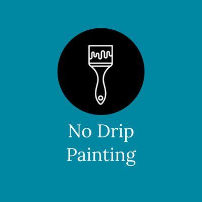 No Drip Painting