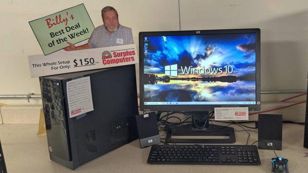 Billy's Best Deal of the Week is our $150 complete computer system: Internet ready computer with a monitor and loaded with Windows 10.