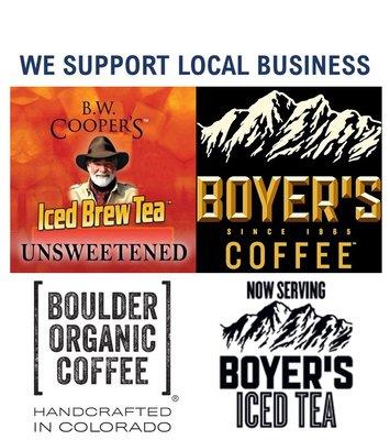 We support local Business. Try Boyer's Coffee, Cooper Tea and Boulder Organic Coffee